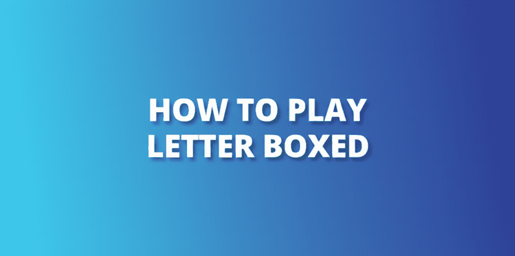 How To Play Letter Boxed